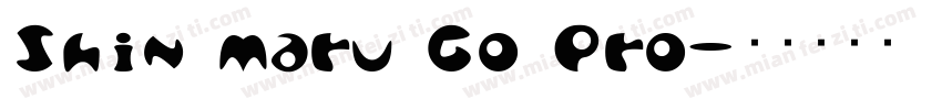 Shin Maru Go Pro字体转换